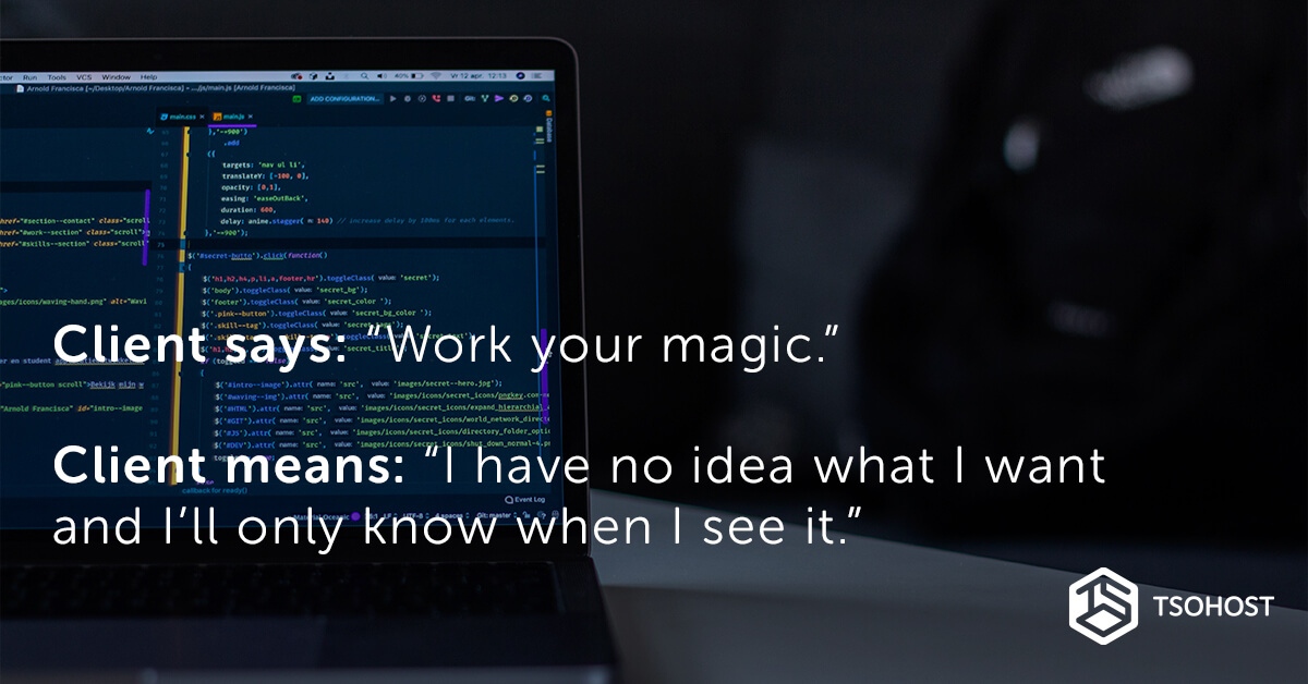 As A Web Developer Don T You Love It When The Client Asks You To Work Your Magic